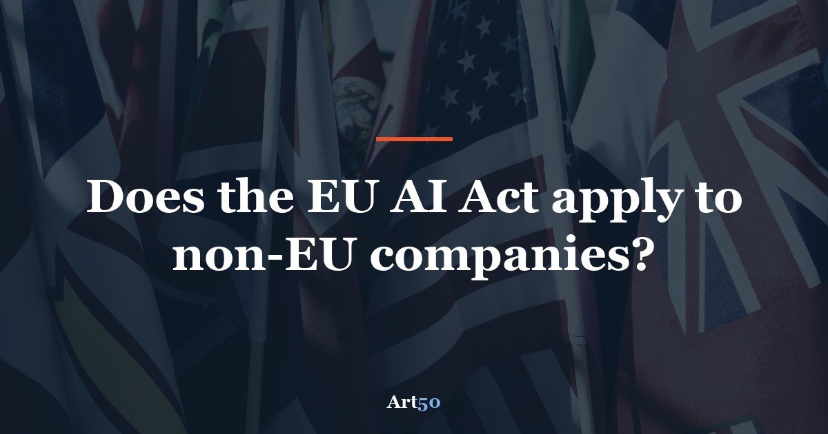 Does the EU AI Act apply to non-EU companies? Yes, and here is the test
