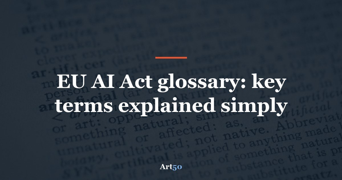 EU AI Act glossary: key terms explained simply