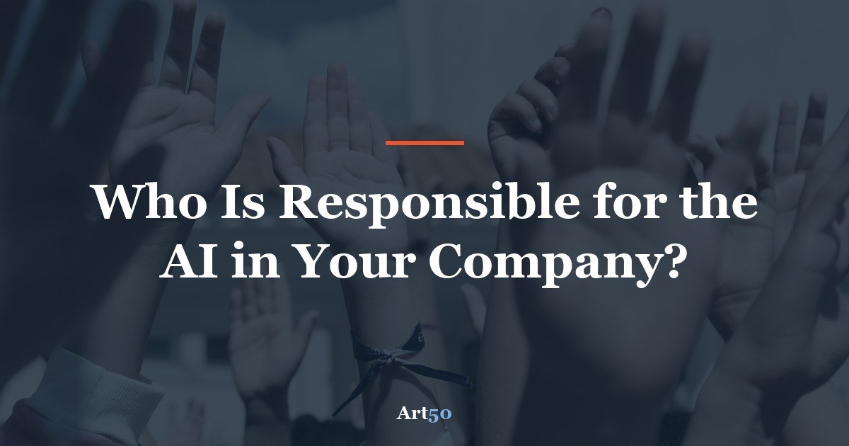 Deciding who is responsible for AI in a small company